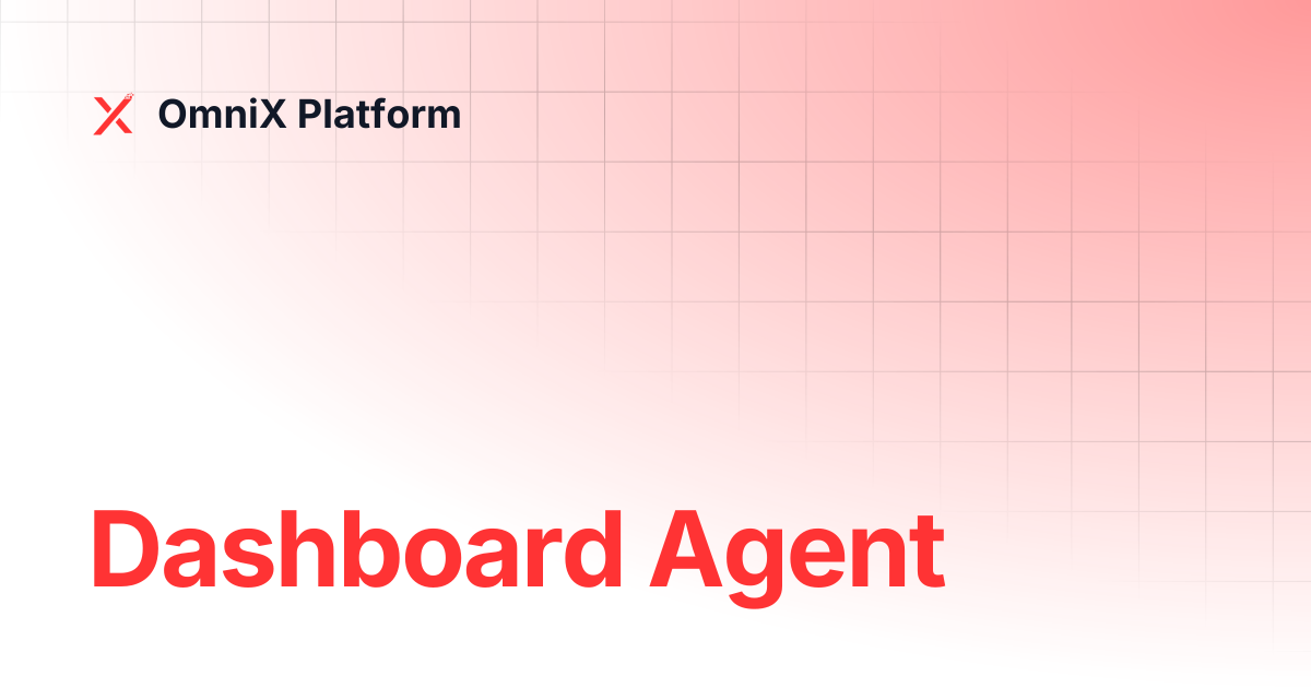 Dashboard Agent | OmniX Service | OmniX Platform