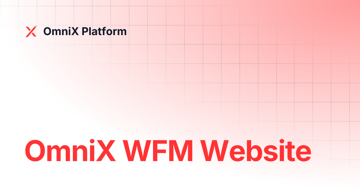OmniX WFM Website | OmniX WFM Web | OmniX Platform